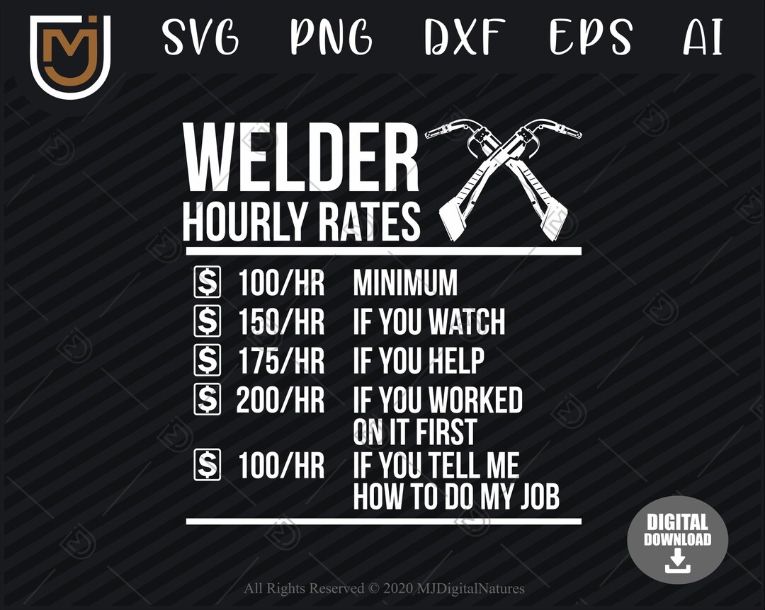 Welder Svg Files Hourly Rates Weld SVG, Welding Svg, Welder PNG, Cut