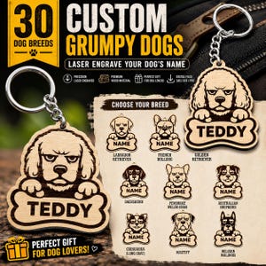 May include: Wooden dog breed keychains with a grumpy dog design. The keychains are laser engraved and feature a dog's name on a bone-shaped tag. The image includes text that says "30 Custom Grumpy Dogs" and "Perfect Gift for Dog Lovers!"