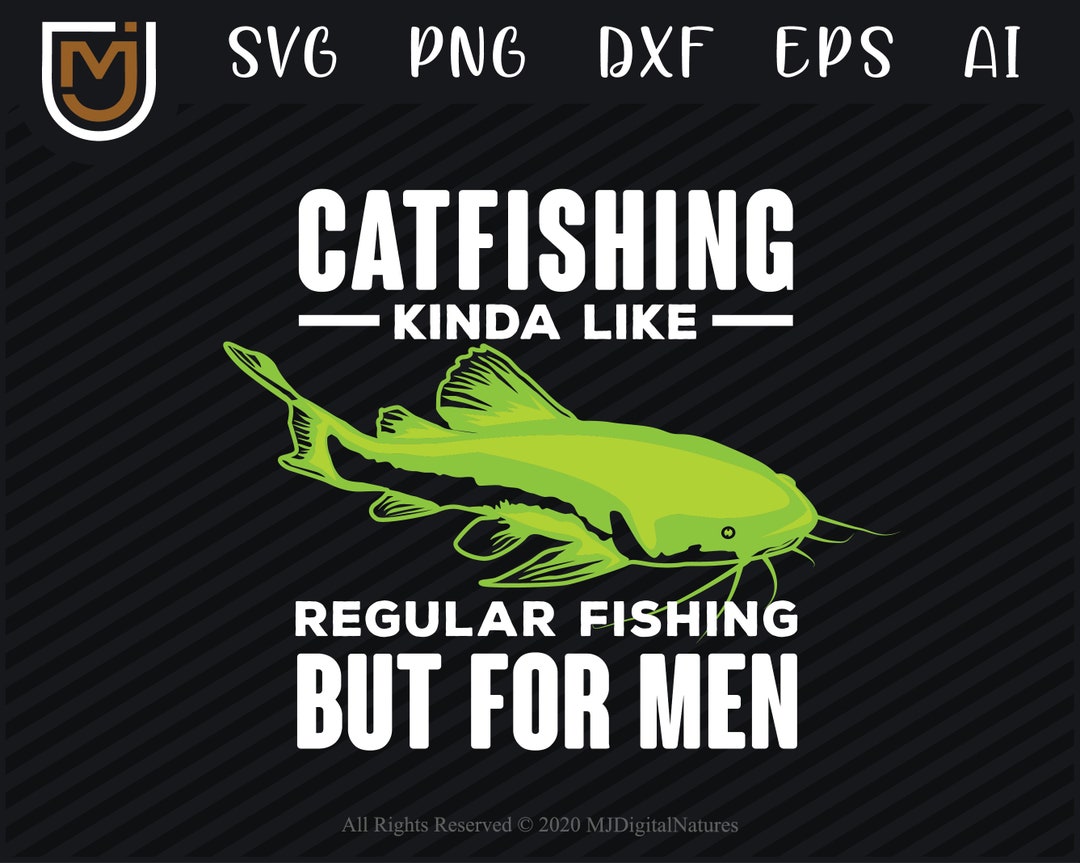 Catfishing For Men Fishing SVG Fisherman SVG Catfish Svg Etsy México