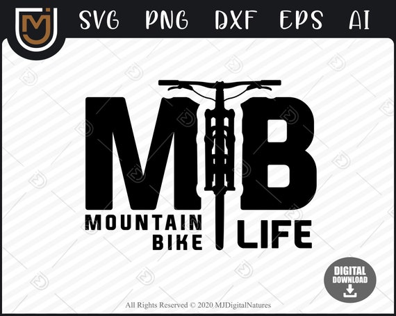 Mountain Bike SVG File Bike Life Mountain Biking Svg, Cycling Svg, Cyclist  Svg, Cut File for Biker 
