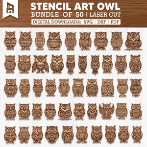 May include: A set of 50 laser-cut owl stencils in wood, each with a unique design. The stencils are various shades of brown. The text at the top reads "STENCIL ART OWL" and "BUNDLE OF 50 | LASER CUT". Digital downloads are available in SVG, DXF, and PDF formats.