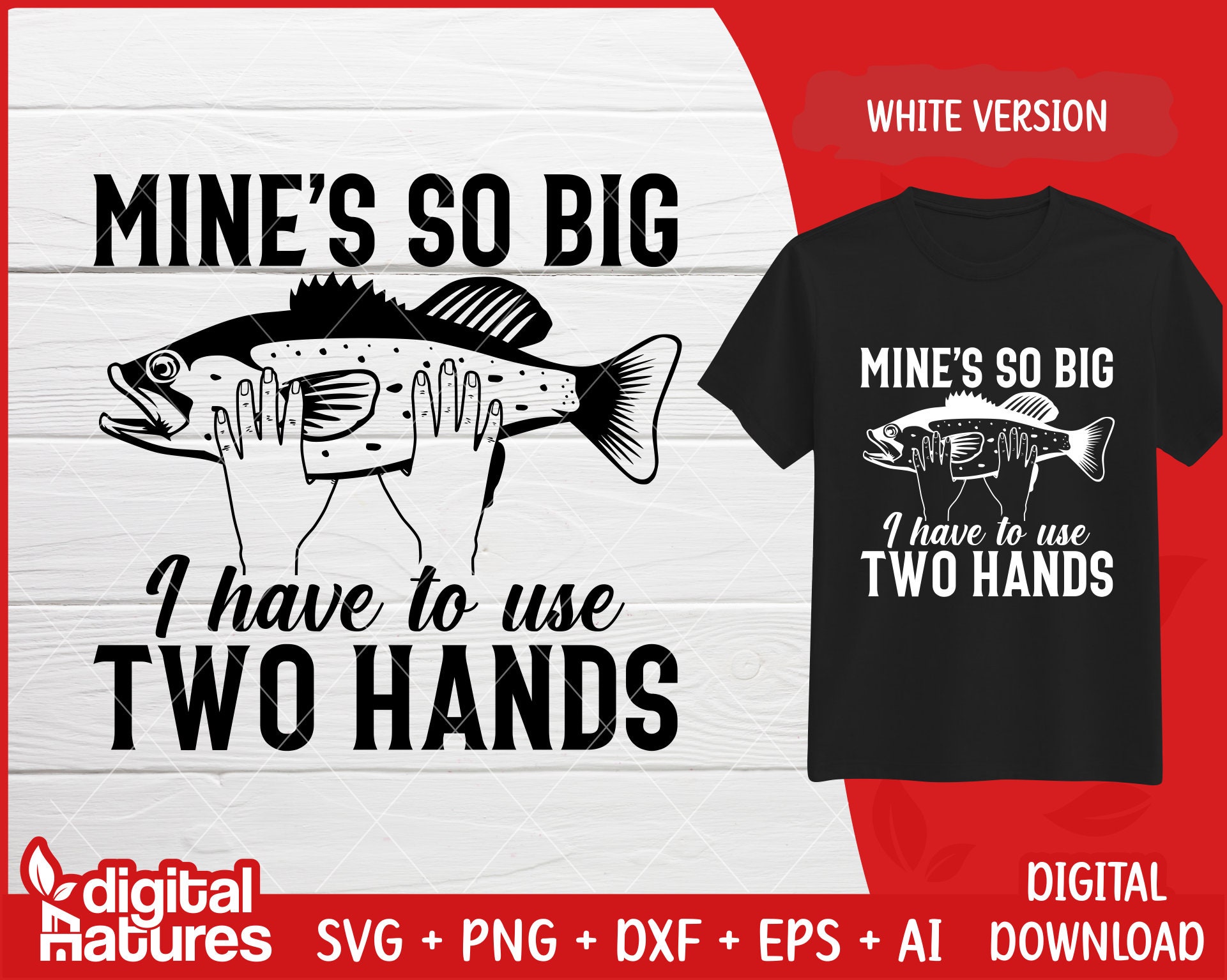 Mine's So Big I Have To Use Two Hands Bass Dad Fishing T-Shirt