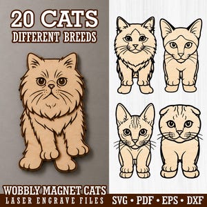May include: Wooden cat magnets in various breeds. The image shows a large, detailed cat magnet on the left and four smaller cat designs on the right. Text at the top reads "20 CATS DIFFERENT BREEDS". The bottom text says "WOBBLY MAGNET CATS LASER ENGRAVE FILES".