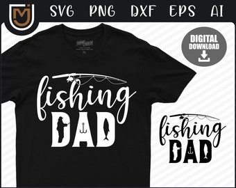 Funny Fishing Dad SVG - Fish Svg, Fisherman SVG, DXF, Clipart for Fish Lovers