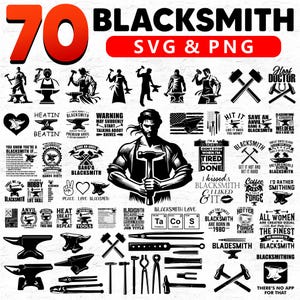 May include: A black and white graphic design featuring 70 different SVG and PNG designs for blacksmithing. The designs include tools, sayings, and logos. The text "Blacksmith SVG & PNG" is at the top of the image.