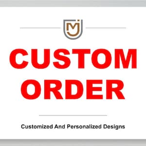 May include: A white sign with a brown logo in the top center that says "MJ". The sign says "CUSTOM ORDER" in large red letters and "Customized And Personalized Designs" in smaller black letters at the bottom.