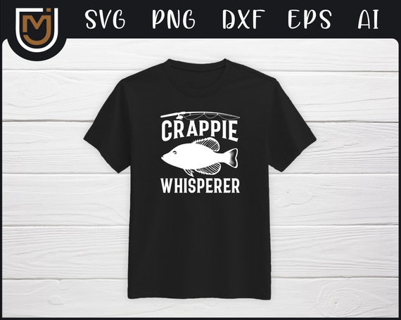 Download Funny Fishing Svg Crappie Whisperer Fish Svg Fishing Etsy