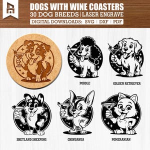 May include: A collection of laser-engraved dog breed wine coasters. The image features six different dog breeds, including a Poodle, Golden Retriever, Shetland Sheepdog, Chihuahua, and Pomeranian, each holding a martini glass. The text reads "DOGS WITH WINE COASTERS".