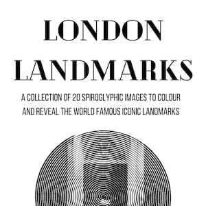 London Landmarks - A Collection Of 20 Spiroglyphic Images To Colour And Reveal The World Famous Iconic Landmarks
