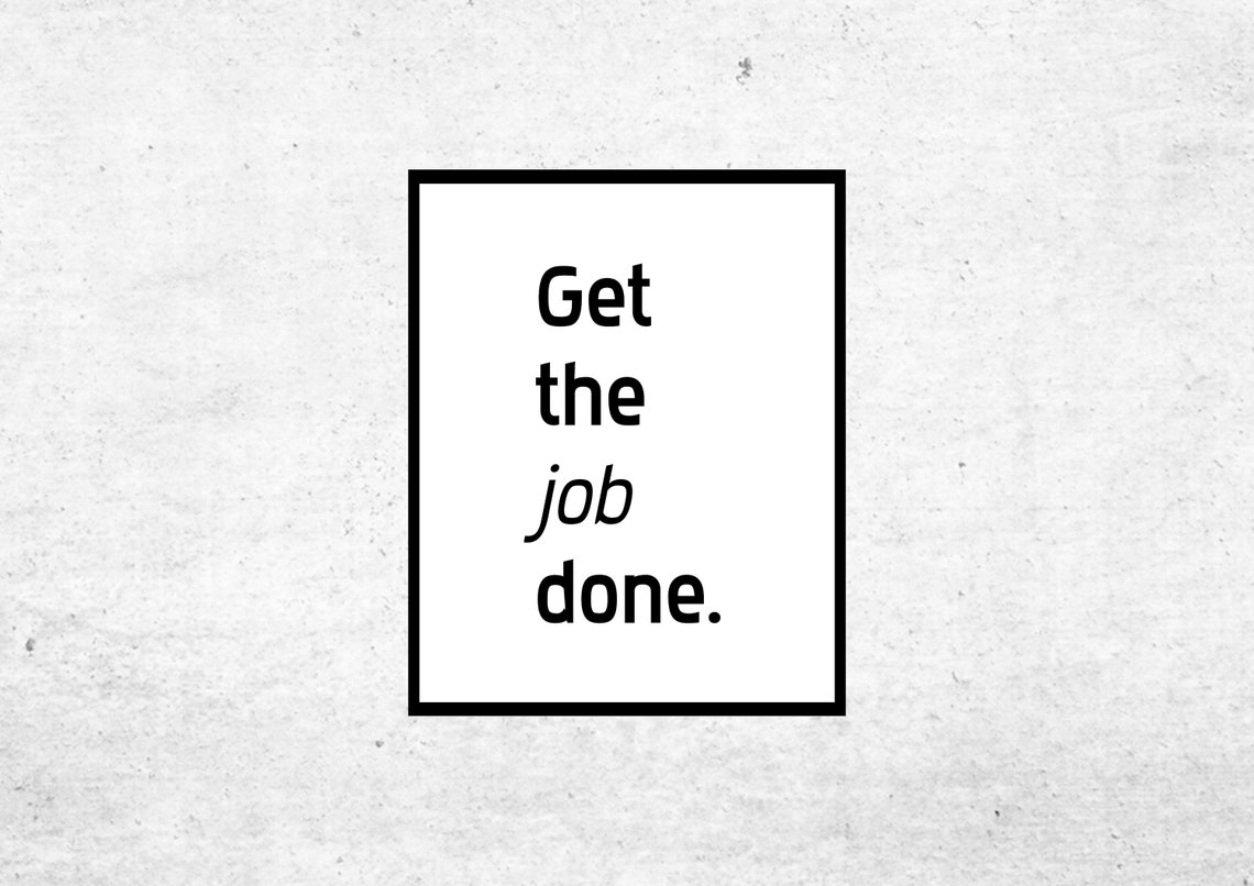 Get the job done Downloadable Print Digital Art Etsy