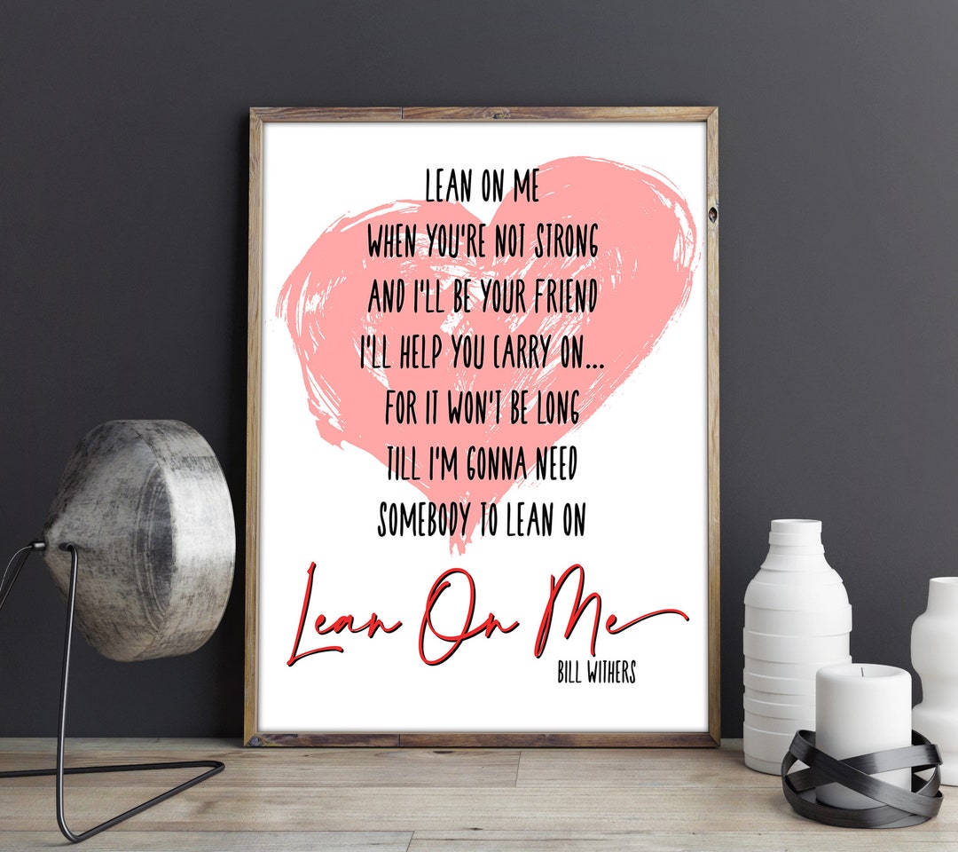 Lean on Me Digital Download Instant Print Lyric Art - Etsy