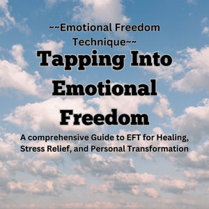 Emotional Freedom Technique | EFT Tapping | EFT for beginners | Self-Care Guide | Emotional Healing| Guide to EFT for Healing, Stress Relief