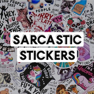 May include: A collection of colourful and humorous stickers with sarcastic sayings. The stickers feature various designs, including animals, skulls, and cartoon characters. The text on the stickers includes phrases like "Hey, you dropped this", "I don't", "Forced to pick up the pace", and "I'm a unicorn".