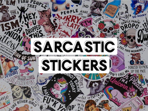 Sarcastic Quotes 3 Stickers: Funny Adult Humor, Laptop Decals
