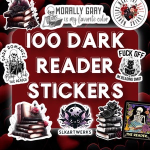 May include: A collection of 100 dark reader stickers with gothic and romantic themes. The stickers feature illustrations of books, roses, skeletons, and bats, with phrases like "Morally Gray" and "Fuck Off". The background is a dark red with black hearts.