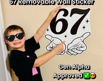 67 Removable Wall Sticker | Gen Alpha Meme Décor | Large 16” x 17.8” | Peel & Stick Wall Art
