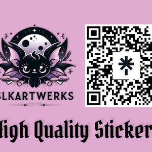 May include: Black and white illustration of a cute bat with a full moon and stars in the background. The text "SLKARTWERKS" is below the bat. A black and white QR code is on the right side of the image. The text "High Quality Stickers" is at the bottom of the image.
