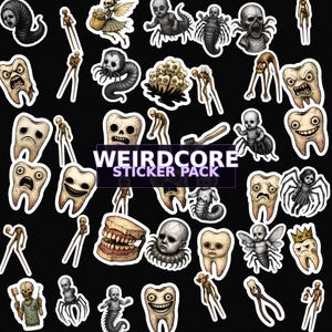 May include: A collection of various "Weirdcore" stickers on a black background. The stickers feature a variety of unsettling illustrations, including teeth, skeletal figures, and insect-like creatures. The text "WEIRDCORE STICKER PACK" is displayed in a purple rectangle.