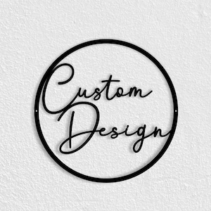 Custom Metal Sign, Metal Wall Art, Metal Sign Hanging, Unique Gift Sign, Your Design