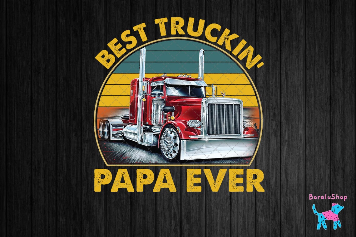 best truckin papa ever