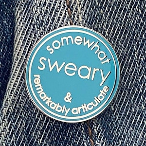 Somewhat Sweary & Remarkably Articulate Hard Enamel Pin | Gift for Office Wife | Sweary but Articulate Friend | Funny Enamel Badge