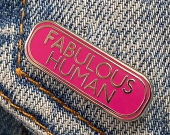 I Am A Fabulous Human Enamel Pin, Badge, Brooch | Friendship Gift | Fabulous Gift for Fabulous Friend | Teacher Gift | Thank You Badge