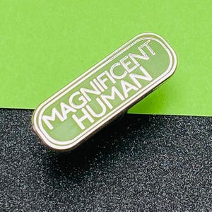 Eu sou um ser humano magnífico Pin de esmalte, distintivo, broche | Presente de amizade | Esmalte duro magnífico | Presente de professor | Distintivo de agradecimento | Melhor amigo