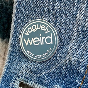 Vaguely Weird Very Wonderful Hard Enamel Pin for Lovely Friend | Gift For Work Mum | Work Wife Gift | WorkMom Gift | Sister Birthday Present