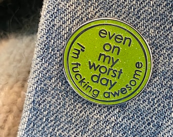 Even On My Worst Day I'm Fucking Awesome Glittery Enamel Pin Badge | Gift for Awesome Friend | Thinking of You Gift for Awesome Mate