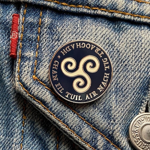 Scottish Pin - Chan Eil Tuil Air Nach Tig Traoghadh - There is No Flood That Will Not Subside - Keep Going | Badge of resilience | Stoicism