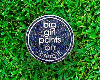 Glittery Big Girls Pants On - Golf Ball Marker | Hard Enamel Funny Golf Ball Marker for Golfing Friends or Tournament Prizes | Game Marker