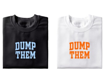 MHS, Dump Them - Unisex T-Shirt