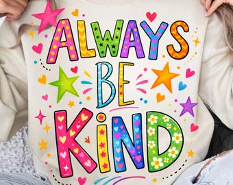 Always Be Kind PNG, Girly Png, Doodle Png, Stars Png, Preppy, Kindness PNG, Positivity PNG, Encouragement Png, Trendy Png, Digital Download