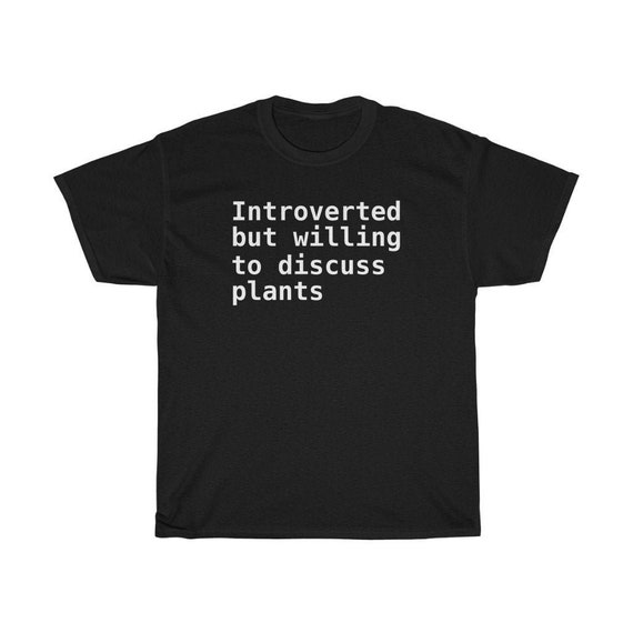 Introverted willing discuss plants Shirt, Nerdshirt, T-Shirt Introvert, Geschenkidee geek, nerdy Spücheshirt