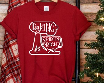 Baking Spirits Bright Tee Shirt, Christmas Tee, Christmas Baking Tee, Baking Tee, Family Christmas Tee