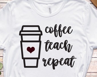Coffee Teach Repeat Teacher tee shirt