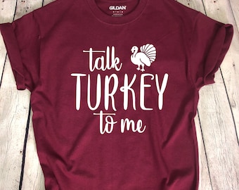 Talk Turkey To Me Tee, Thanksgiving Tee, Holiday Tee, Turkey Tee, Thanksgiving