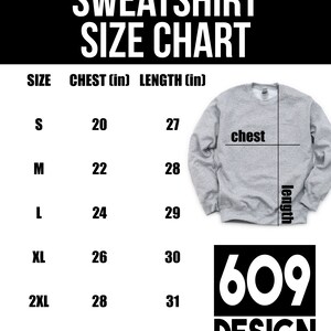 May include: A size chart for sweatshirts with measurements in inches for chest and length. The chart shows sizes S, M, L, XL, and 2XL. The chart is on a white background with black text. The image also shows a gray sweatshirt with the text "chest" and "length" marked on it.