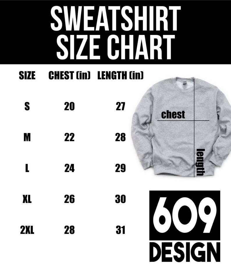 May include: A size chart for sweatshirts with measurements in inches for chest and length. The chart shows sizes S, M, L, XL, and 2XL. The chart is on a white background with black text. The image also shows a gray sweatshirt with the text "chest" and "length" marked on it.