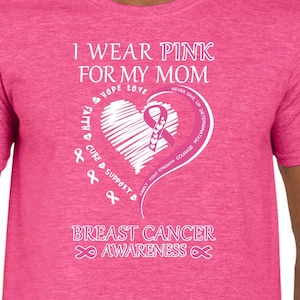I wear Pink for my Mom, Breast Cancer, Cancer awareness, Cancer, Heart, PNG,SVG