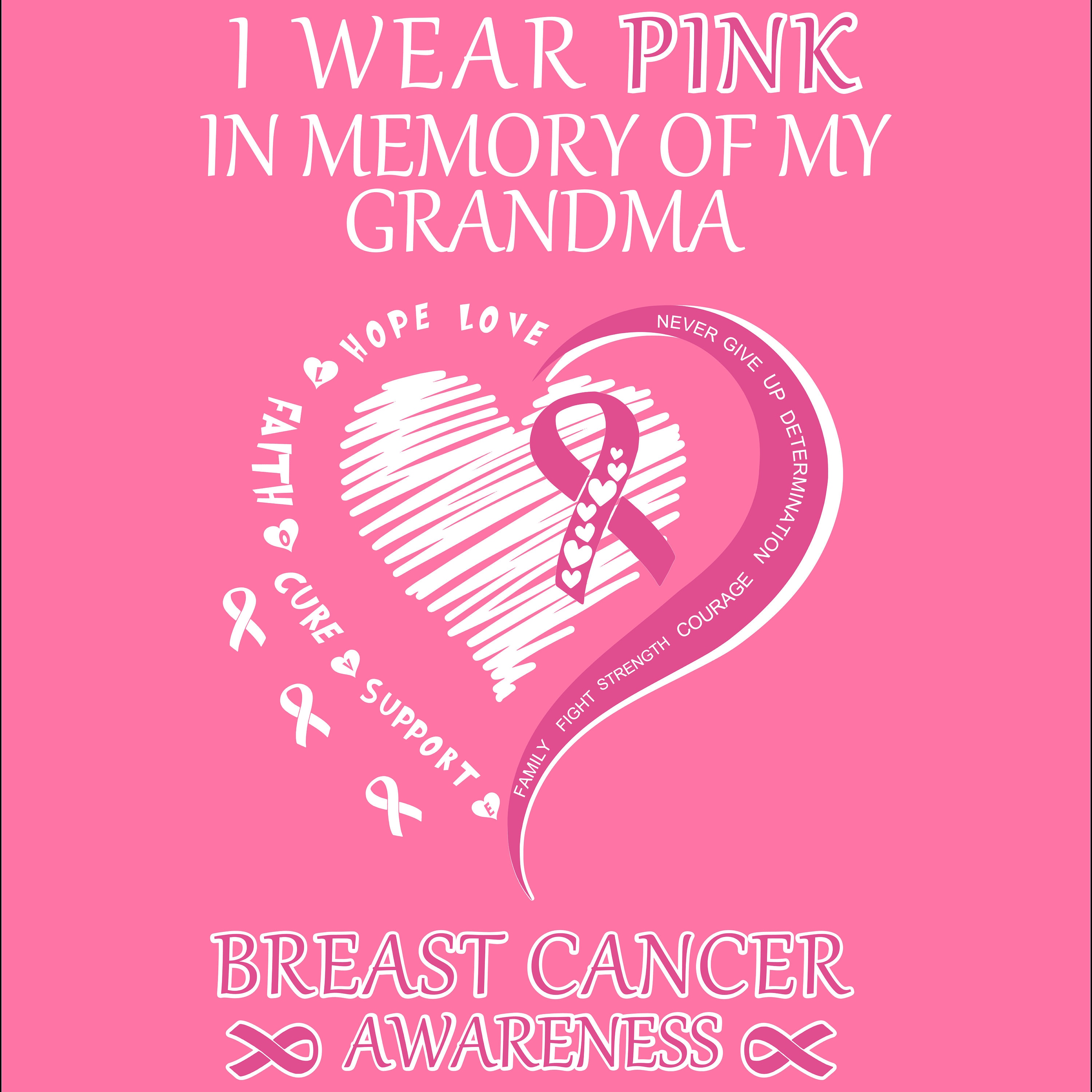 Memory Cancer Design I Wear Pink in Memory of My Grandma, Breast Cancer, Cancer Awareness ...