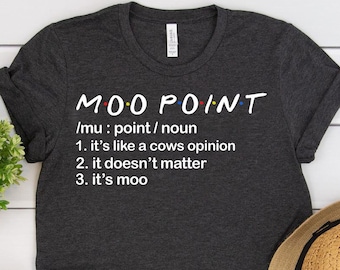 Cute Friends Moo Point Camisa, Joey Moo Point Definición, Friends Tv Show, Rachel Phoebe Joey Chandler Ross Monica, Moo Point Camisa