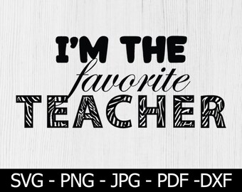May include: Black and white graphic design with a zebra print pattern that says "I'm the favorite teacher".