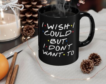 Ojalá pudiera pero no quiero Taza de amigos, Taza de amigos pivotantes, Taza pivotante, Ross Geller, Taza del programa de televisión Friends, Regalo de amigos
