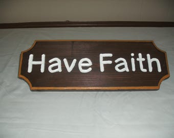 Have Faith Wood Sign - Handmade USA Decor