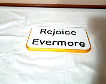 Custom Solid Wood Sign: Rejoice Evermore