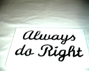 Handmade Solid Wood Sign: Always Do Right