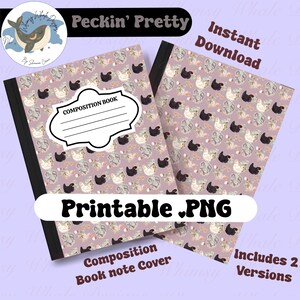 May include: Two composition notebooks with a repeating pattern of chickens in various colors on a lavender background. The notebooks have black spines and the text "COMPOSITION BOOK" on the front. The image also includes the text "Peckin' Pretty" and "Printable .PNG".