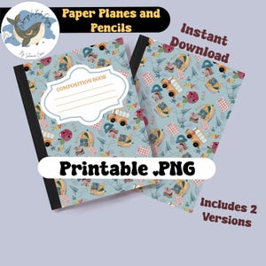 May include: Two composition notebooks with a light blue background and a pattern of school-themed illustrations. The notebooks have the text "Paper Planes and Pencils" and "Printable .PNG". One notebook has a label that says "Composition Book".