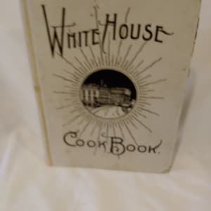 Antique 1907 White House Cook Book
